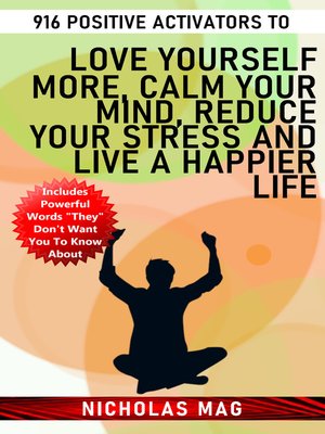 cover image of 916 Positive Activators to Love Yourself More, Calm Your Mind, Reduce Your Stress and Live a Happier Life
